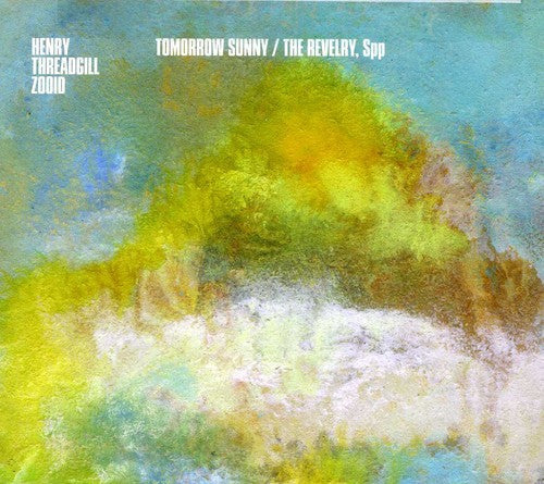 Henry Threadgill - Tomorrow Sunny and The Revelry [CD]