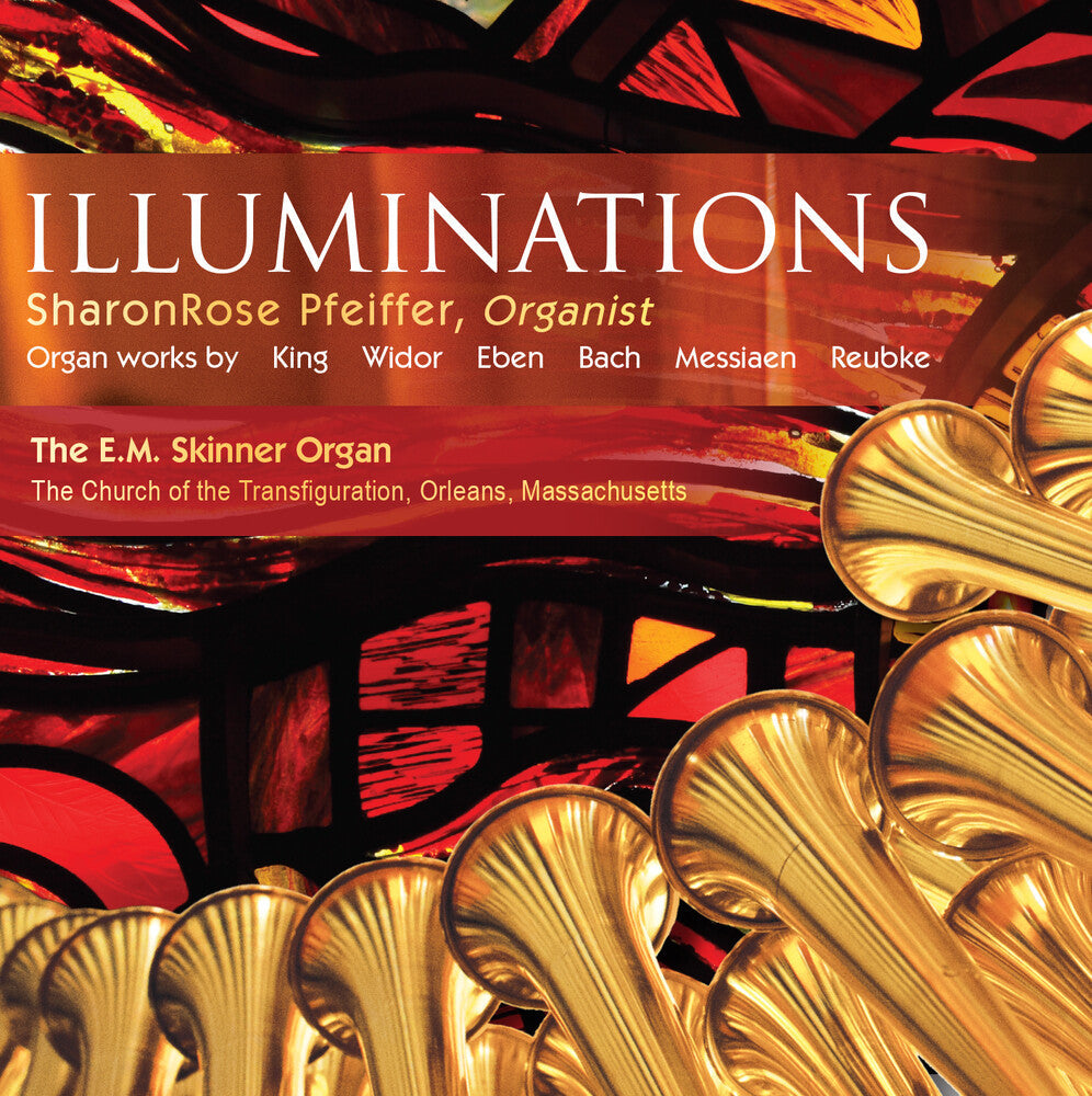 King / Widor / Eben / Bach / Reubke / Pfeiffer - Illuminations: Organ Works [CD]