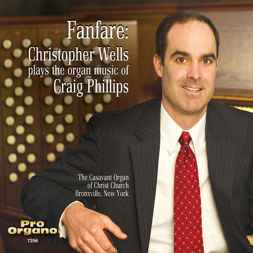 Phillips / Wells - Fanfare: Christopher Wells Plays the Organ Music [CD]