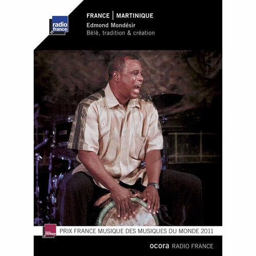 Edmond Mondesir - Martinique: Bele, Tradition & Creation [CD]