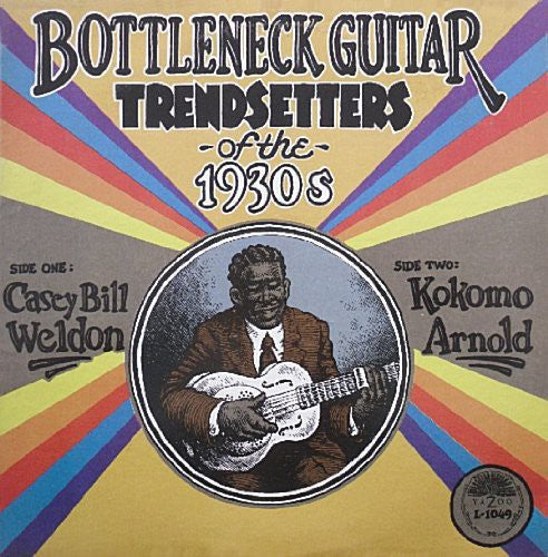 Weldon,casey Bill / Arnold,kokomo - Bottleneck Guitar Trend Setters Of The 1930s - Vinyl Record