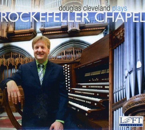 Douglas Cleveland - Douglas Cleveland Plays Rockefeller Chapel [CD]