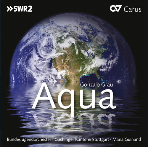 Gächinger Kantorei - Aqua: Oratorio About the Ways of Water [CD]