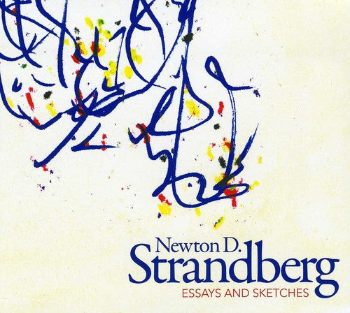 Newton D. Strandberg - Essays & Sketches [CD]