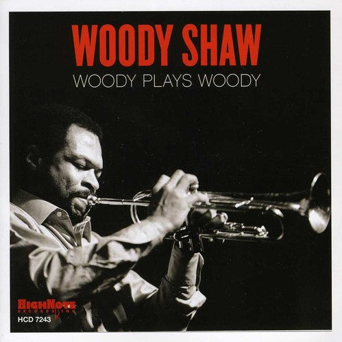 Woody Shaw - Woody Plays Woody [CD]
