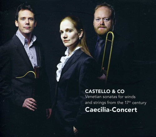 Castello / Cok / Verschuren / Caecilia-Concert - Castello & Co: Venetian Sonatas for Winds & String [CD]