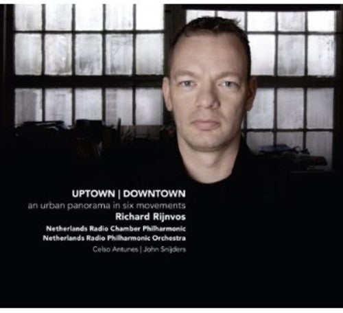 Rijnvos / Netherlands Radio Po / Antunes - Uptown Downtown: Urban Panorama in Six Movements [CD]