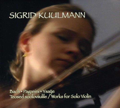 Bach / Paganini / Ysaye / Kuulmann - Works for Solo Violin [CD]