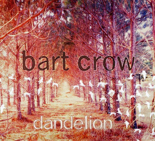 Bart Crow - Dandelion [CD]