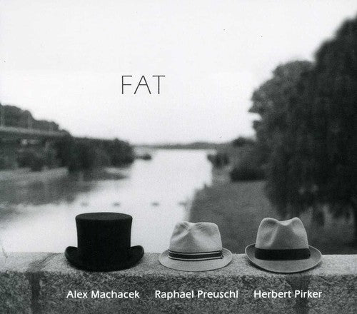 Machacek/Preuschl/Pirker - Fat [CD]