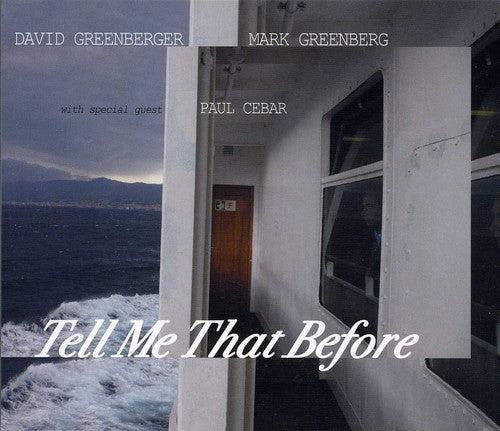 David Greenberger & Mark Greenberg With Paul Cebar - Tell Me That Before [CD]