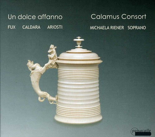 Calamus Consort - Un Dolce Affanno: Music at the Court of Vienna [CD]