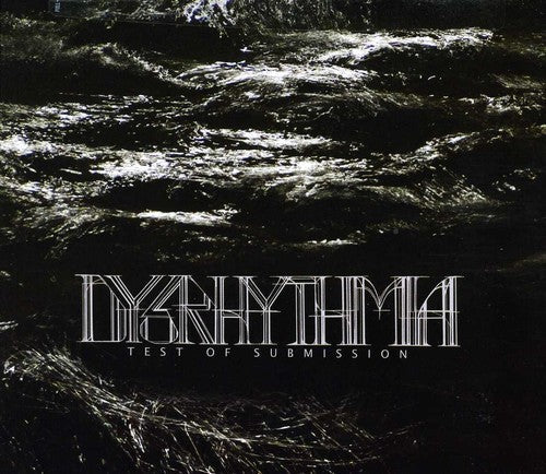 Dysrhythmia - Test of Submission [CD]