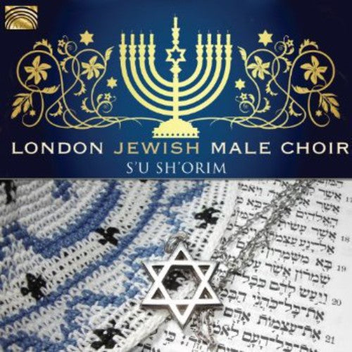 London Jewish Male Choir - S'u Sh'orim [CD]