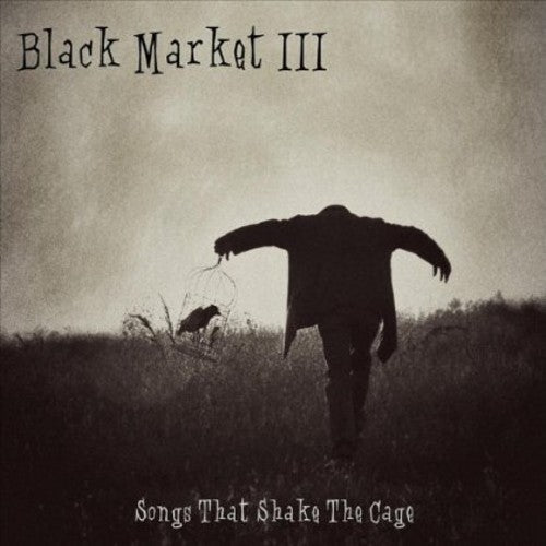 Black Market Iii - Songs That Shake the Cage [CD]