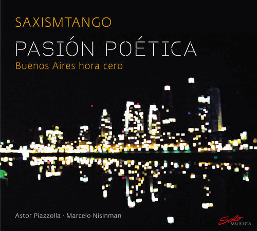 Saxismtango - Pasion Poetica: Buenos Aires Hora Cero [CD]