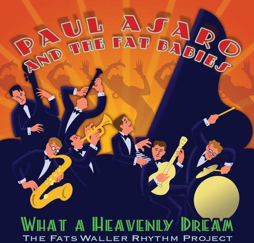 Paul Asaro - What a Heavenly Dream: The Fats Waller Rhythm Project [CD]