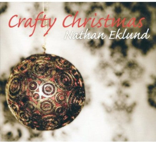 Nathan Eklund Group - Crafty Christmas [CD]