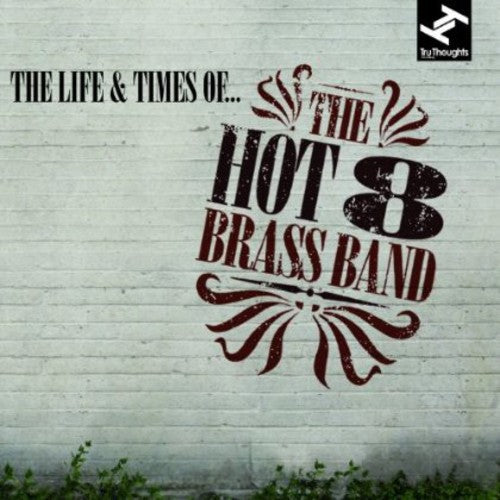 Hot 8 Brass Band - Life & Times Of - Music CD