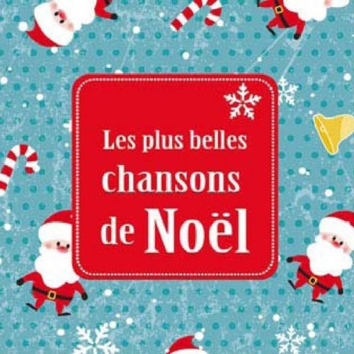 Les Plus Belles Chansons De Noel - Les Plus Belles Chansons de Noel [CD]