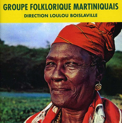 Groupe Folklorique Martiniquais & Loulou Boislavil - Groupe Folklorique Martiniquais [CD]