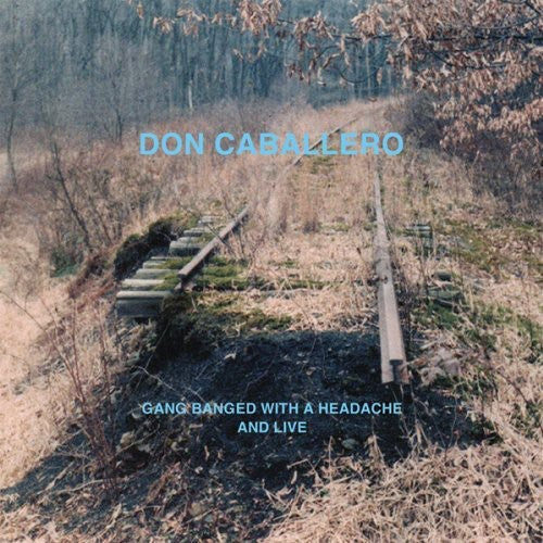 Don Caballero - Gang Banged With A Headache, and Live [CD]