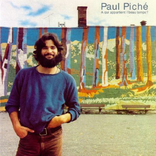 Paul Piche - A Qui Appartient Lbeau Temps [Import]