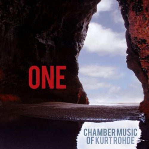 Kurt Rohde - One: Chamber Music of Kurt Rohde [CD]