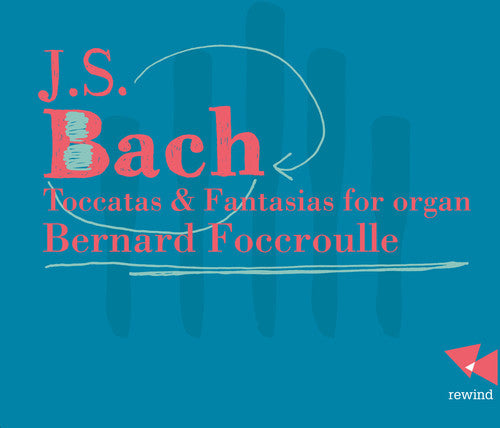 BERNARD FOCCROULLE - Toccatas & Fantasias for Organ [CD]