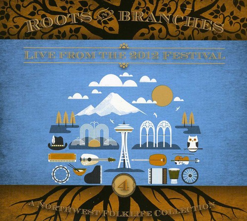 Roots & Branches Live From The 2012 Northwest Fol - Roots & Branches, Vol. 4: Live From The 2012 Northwest Folklife [CD]