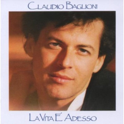Claudio Baglioni - La Vita E'adesso [CD]