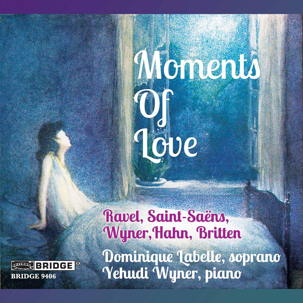 Ravel / Saint-Saens / Britten / Labelle / Wyner - Moments of Love [CD]
