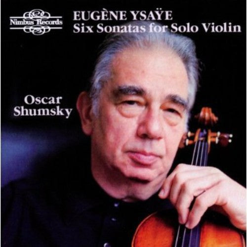 Ysaye Shumsky - 6 Sons for Solo Violin Op27 [CD]