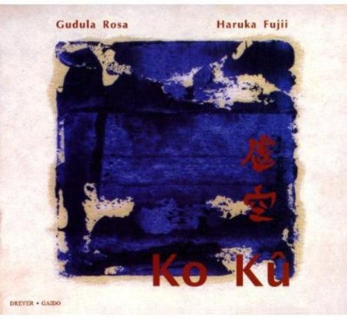 Gudula Rosa - Ko Ku: Contemporary Japanese [CD]