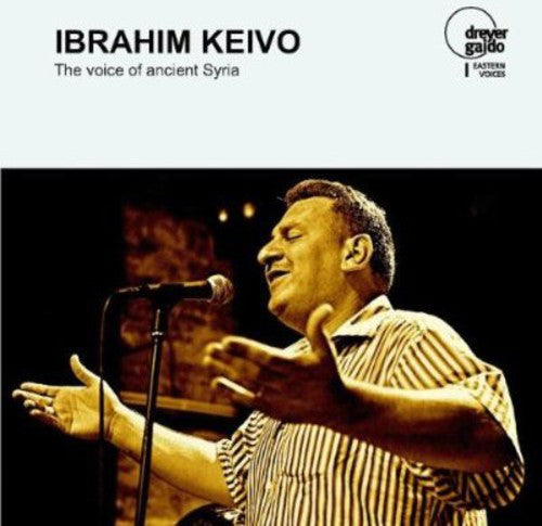 Ibrahim Keivo - Voice of Ancient Syria [CD]