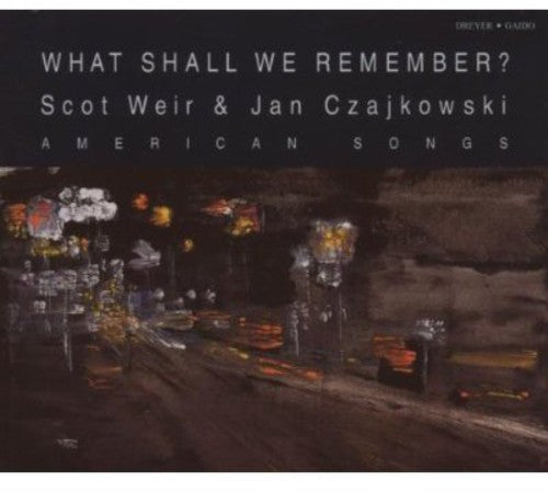 Scot Weir - What Shall We Remember [CD]