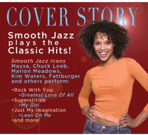 Cover Story Smooth Jazz Plays The Classic Hits - Cover Story: Smooth Jazz Plays Your Favorite Hits [CD]