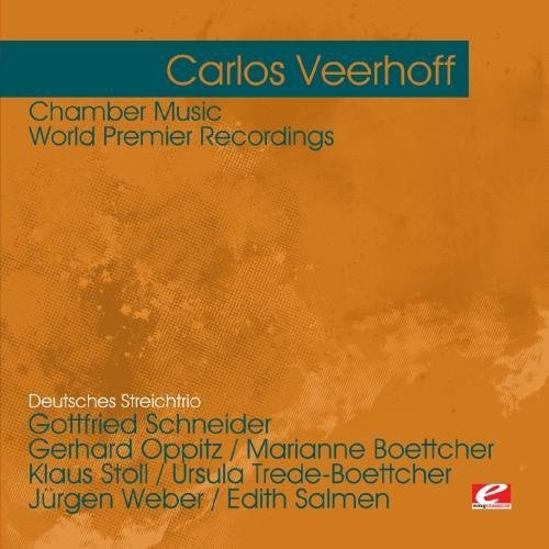 Carlos Veerhoff - Veerhoff: Chamber Music - World Premier Recordings Music CD