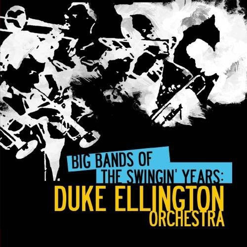 Duke Ellington Orchestra - Big Bands Swingin Years: Duke Ellington [CD]