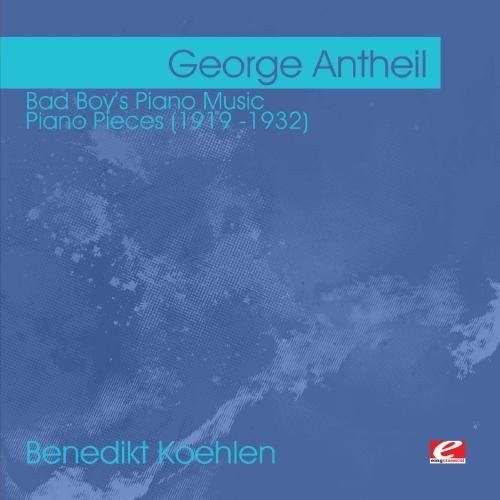George Antheil - Bad Boy's Piano Music [CD]
