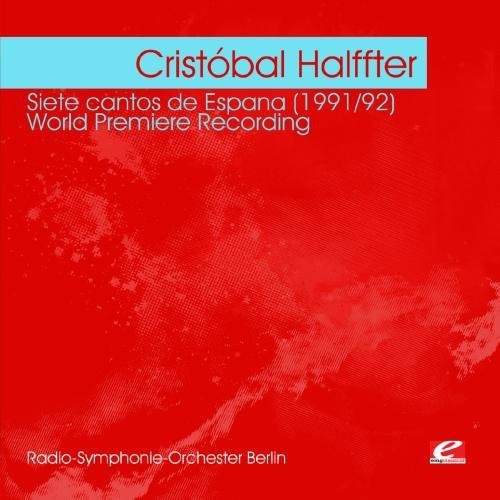 Radio Symphonie Orchester Berlin - Halffter: Siete Cantos de Espana 1991/92 [CD]