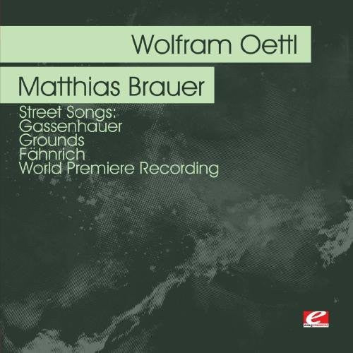 Wolfram Oettl & Matthias Brauer - Oettl: Street Songs: Gassenhauer - Grounds [CD]