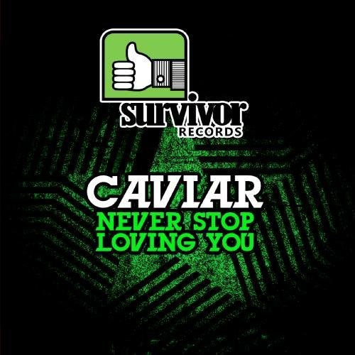 Caviar - Never Stop Loving You (Mod) [CD]