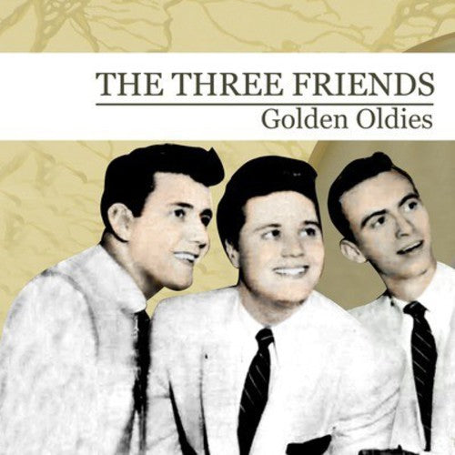 Three Friends - Golden Oldies [CD]
