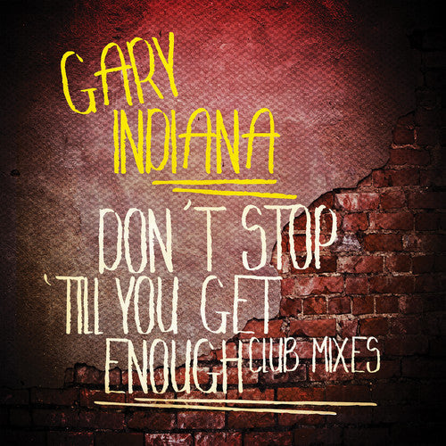 Gary Indiana - Don't Stop 'Till You Get Enough (Club Mixes) [CD]