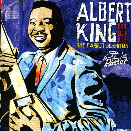Albert King - Bad Luck Blues: The Parrot Sessions [CD]