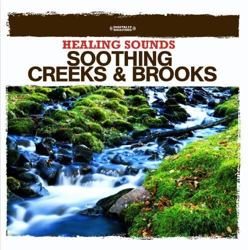 Nature Sounds - Healing Sounds - Soothing Creeks & Brooks [CD]