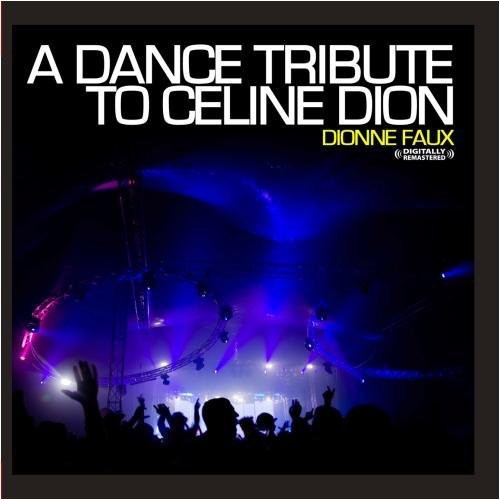 Dionne Faux - A Dance Tribute to Celine Dion [CD]