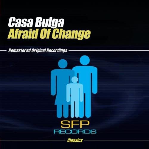 Casa Bulga - Afraid of Change [CD]