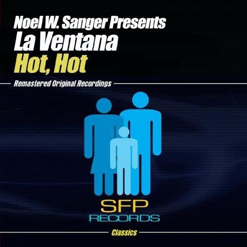 Noel W Sanger Presents La Ventana - Hot, Hot [CD]